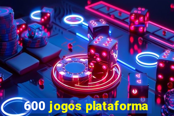 600 jogos plataforma